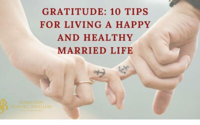 Gratitude: 10 Tips For Living A Happy And Healthy Married Life